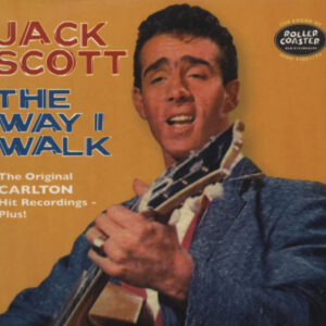 Jack Scott - The Way I Walk (New Edition)...plus (CD)