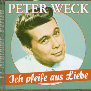 Peter Weck - Ich pfeife aus Liebe (CD)