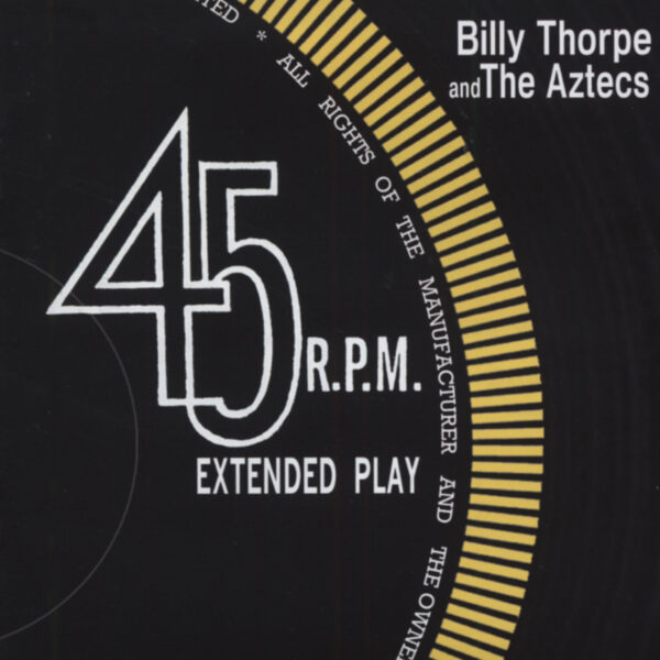 Billy Thorpe & The Aztecs - 45 R.P.M. Extended Play