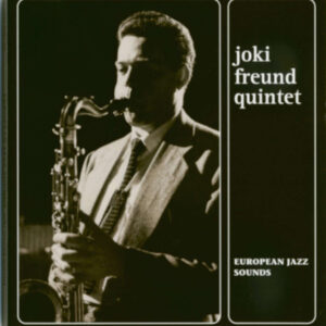 Joki Freund Quintet - European Jazz Sounds