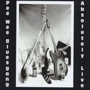 Pee Wee Bluesgang - Absolutely Live