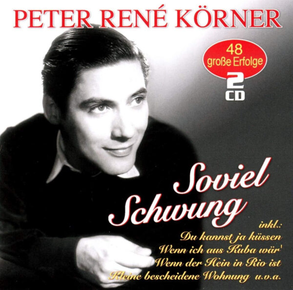 Peter Rene Koerner - Soviel Schwung: 48 große Erfolge (2-CD)