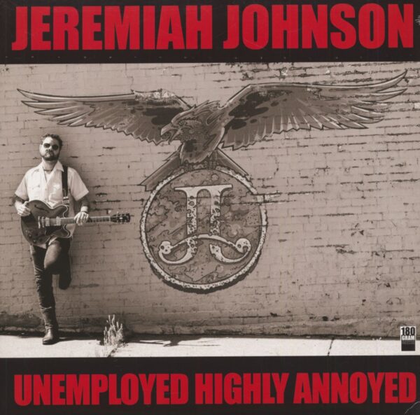 Jeremiah Johnson - Unemployed Highly Annoyed (LP