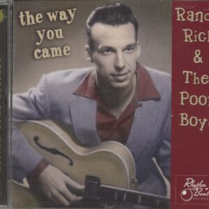 Randy Rich & The Poor Boys - The Way You Came (CD)