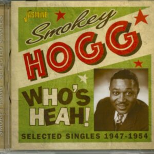 Smokey Hogg - Who's Heah! (CD)