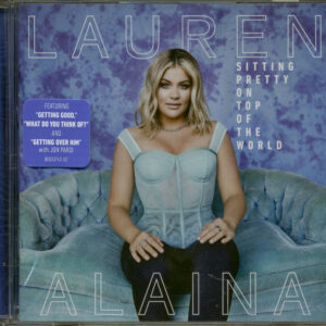 Lauren Alaina - Sitting Pretty On Top Of The World (CD)