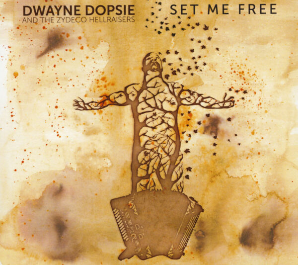 Dwayne Dopsie & The Zydeco Hellraisers - Set Me Free (CD)