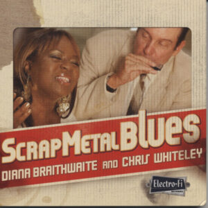 Diana Braithwaite & Chris Whitely - Scrap Metal Blues