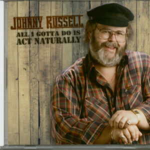 Johnny Russell - All I Gotta Do Is Act Naturally (CD)