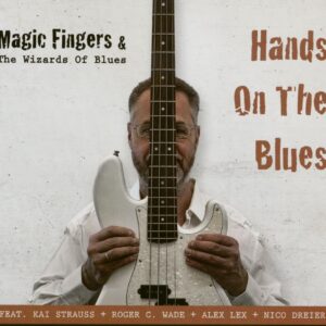 Magic Fingers & The Wizards Of Blues - Hands On The Blues (CD)