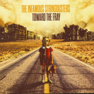 The Infamous Stringdusters - Toward The Fray (CD)