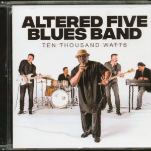 The Altered Five Blues Band - Ten Thousand Watts (CD)