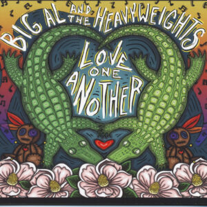 BIG AL & THE HEAVYWEIGHTS - Love One Another (CD)