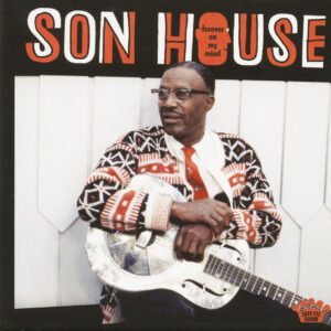 Son House - Forever On My Mind (CD)