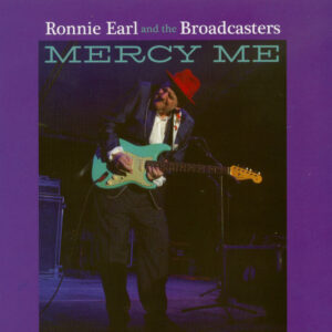 Ronnie Earl & The Broadcasters - Mercy Me (CD)