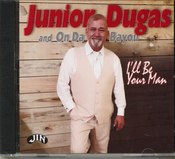 Junior Dugas And On Da Bayou - I'll Be Your Man (CD)