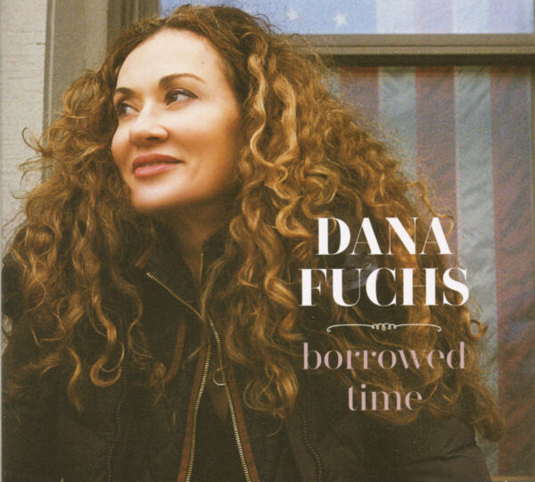 Dana Fuchs - Borrowed Time (CD)