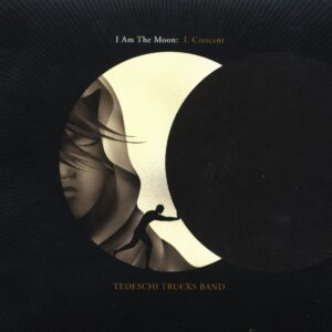 Tedeschi Trucks Band - I Am The Moon - I. Crescent (CD)