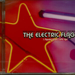 ELECTRIC FLAG - I Should Left Her (CD)