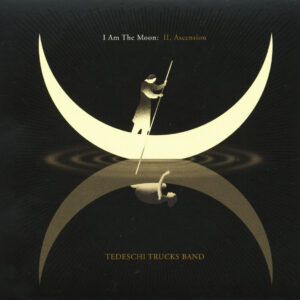 Tedeschi Trucks Band - I Am The Moon - II. Ascension (CD)