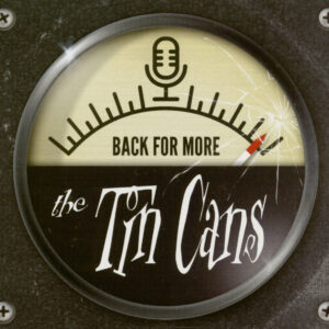 The Tin Cans - Back For More (CD)