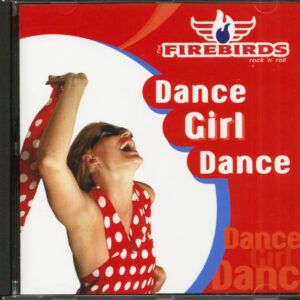 The Firebirds - Dance Girl Dance (CD)