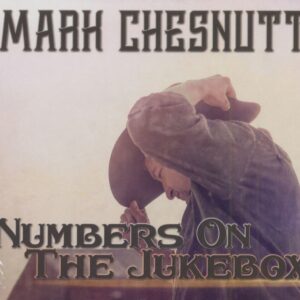 Mark Chesnutt - Numbers On The Jukebox (CD