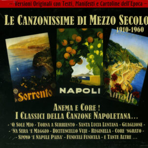 Various Artists - Le Canzonissime Di Mezzo Secolo 1910-1960 - Anema E Core! I Classici Della Canzone Napoletana (2-CD)