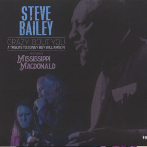 Steve Bailey - Crazy 'Bout You - A Tribute To Sonny Boy Williamson (CD)