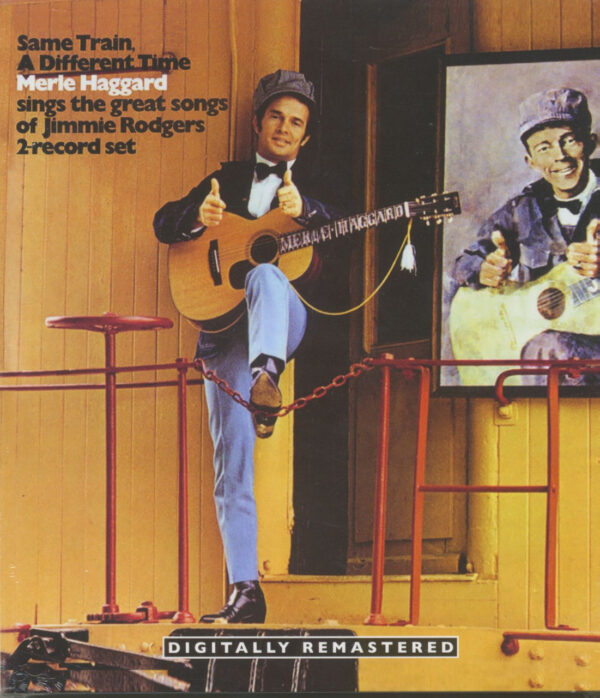 Merle Haggard - Same Train Different Time - Merle Haggard Sings The Great Songs Of Jimmie Rodgers (CD)