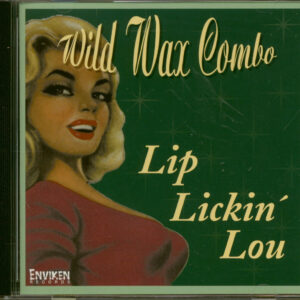 WILD WAX COMBO - Lip Lickin' Lou (CD)