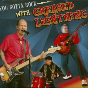 Greased Lightning - You Gotta Rock With Greased Lightning (CD)