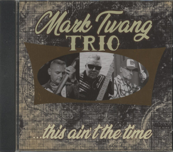 Mark Twang Trio - This Ain’t The Time (CD)