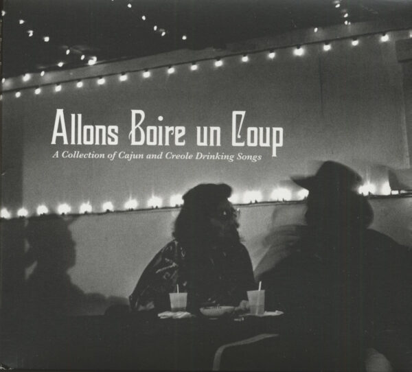 Various - Allons Boire Un Coup - Cajun & Creole Drinkin (CD)