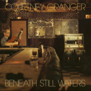 Courtney Granger - Beneath Still Waters (CD)