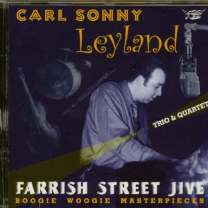 Carl Sonny Leyland - Farrish Street Jive (CD)