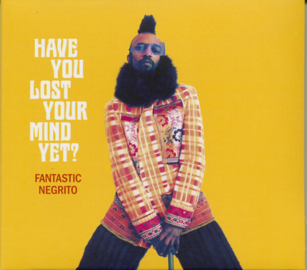 Fantastic Negrito - Have You Lost Your Mind Yet (CD)