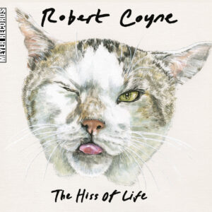 Robert Coyne - The Hiss Of Life' CD)