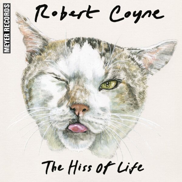 Robert Coyne - The Hiss Of Life' (LP)