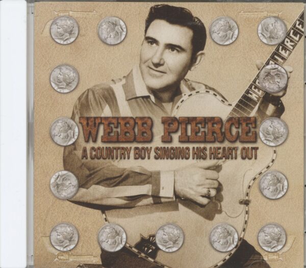 Webb Pierce - A Country Boy Singing His Heart Out (CD)