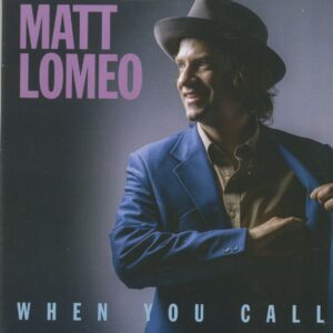 Matt Lomeo - When You Call (CD)