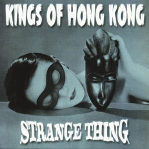 Kings Of Hong Kong - Strange Thing (LP