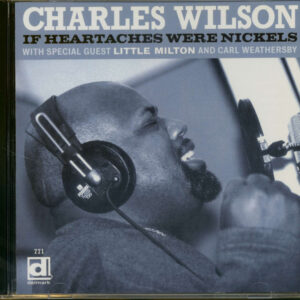 Charles Wilson - If Heartaches Were Nickels