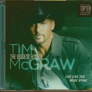 Tim McGraw - Live Like You Were Dying - The Biggest Hits Of Tim McGraw (CD)