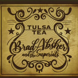 Brad Alsher And The Superials - Tulsa Tea (CD)