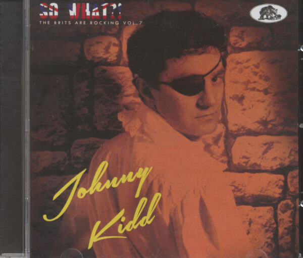 Johnny Kidd - So What?! - The Brits Are Rocking Vol.7 (CD)