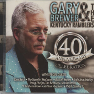 Gary Brewer & The Kentucky Ramblers Show - 40th Anniversary Celebration (CD)