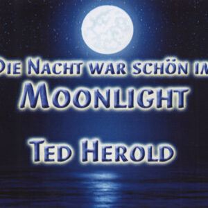 Ted Herold - Die Nacht war schön im Moonlight - CD Single