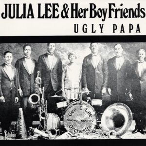 Julia Lee - Ugly Papa 1945-1957