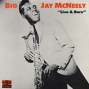 Big Jay McNeely - Live & Rare (LP)